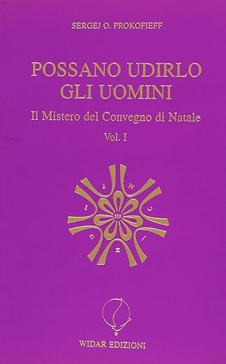 Possano udirlo gli uomini. Il mistero del Convegno di Natale vol.1