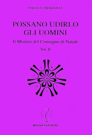 Possano udirlo gli uomini. Il mistero del Convegno di Natale vol.2