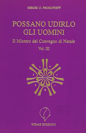 Possano udirlo gli uomini. Il mistero del Convegno di Natale vol.3