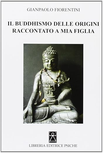 Il buddhismo delle origini raccontato a mia figlia