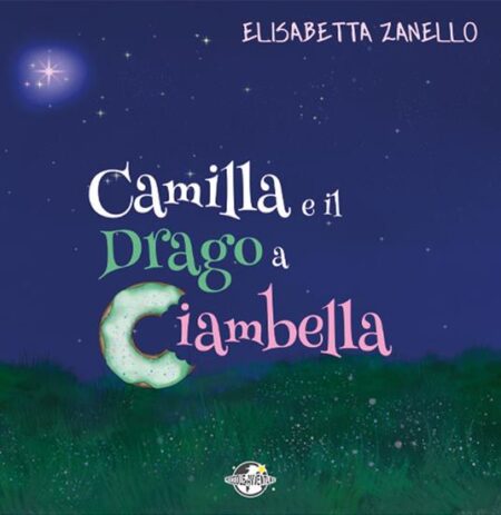 Camilla e il drago a ciambella. Ediz. a spirale