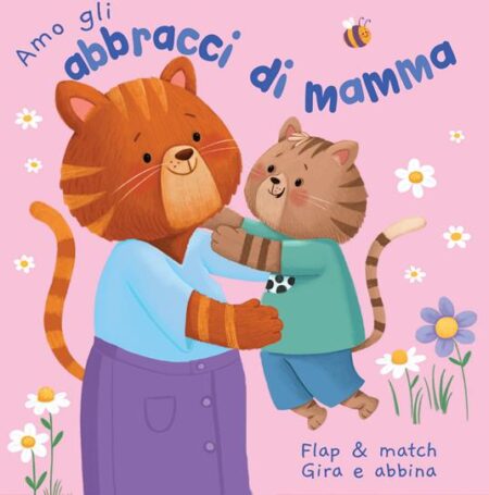 Amo gli abbracci di mamma. Ediz. a colori