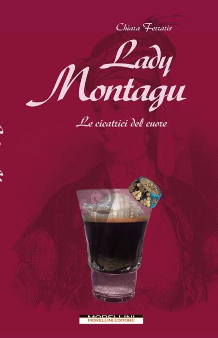 Lady Montagu. Le cicatrici del cuore